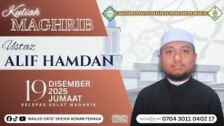 KULIAH MAGHRIB 19 DISEMBER 2025(USTAZ ALIF HAMDAN)
