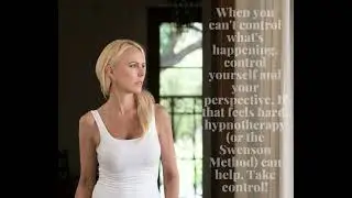 When you can't control what's happening, control yourself and your perspective.