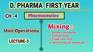 Mixing | Ch-4 | L-3 | Unit operation | Pharmaceutics | D.Pharm first year