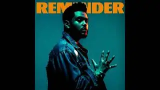 reminder  the weeknd