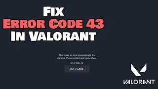 VALORANT ERROR 43 CODE ACTUAL FIX!