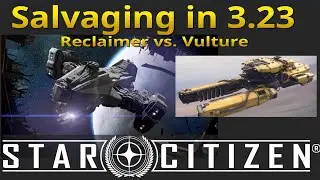 Salvaging in 3.23 | Make money with Aegis Reclaimer and Drake Vulture after aUEC wipe | Star Citizen