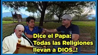 Es verdad lo que dijo el Papa?  Conversamos con un Católico al respecto.!