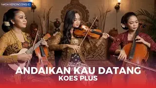 ANDAIKAN KAU DATANG - Versi KERONCONG! Suara Merdu Bikin Hati Terenyuh | Koes Plus Cover