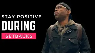 How to Stay Positive and Move Forward After Setbacks - EP 15