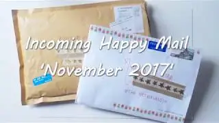 'Incoming Happy Mail' - November 2017