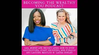 143. Money and Weight Loss: How to Stop Restricting, Start Enjoying, and Finally Get Lasting Resu...