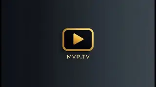 Introducing MVP.TV