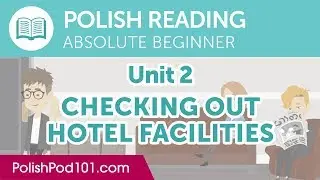 Polish Absolute Beginner Reading Practice - Checking Out Hotel Facilities