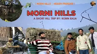 Morni Hills Vlog | Hidden Hill Station of Haryana Panchkula Travel Guide | Robin Kalia