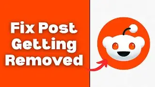 How to Fix Post Getting Removed on Reddit