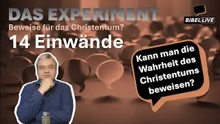 Beweise für das Christentum? 14 Einwände