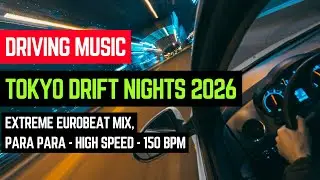 Tokyo Drift Nights 2026 🏁 Extreme Eurobeat Mix [Para Para - High Speed - 150 BPM] 🎶 Driving Music