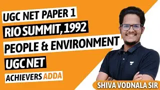UGC NET Paper 1 | Саммит в Рио | Люди и окружающая среда UGC NET | Воднала Шивалингам | Achievers...