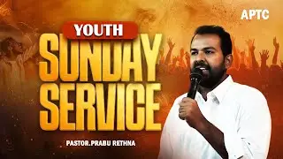🔴LIVE | Youth Sunday Service | PASTOR. PRABU RATHNA | 25 JAN 2026 | APTC