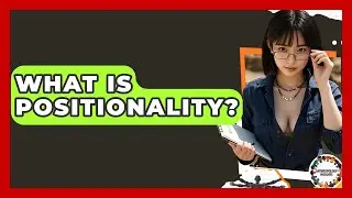What Is Positionality? - Anthropology Insights