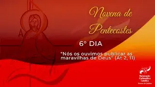 Novena de Pentecostes 2022 RCC Colatina - 6&deg; Dia