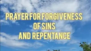 Prayer for Forgiveness of Sins and Repentance