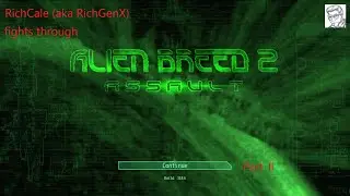 Engines Online, And Mia Is Coming Aboard. Alien Breed Assault Playthrough (2/X)
