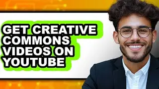 How to Get Creative Commons Videos on Youtube (updated)