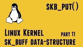 Linux Kernel skbuff data-structure - part11 - skb_put()