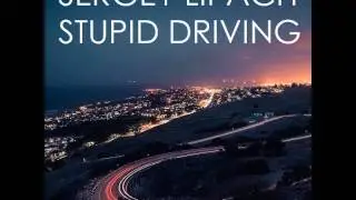 Sergey Lipach - Stupid Driving (808 Lounge Remix)