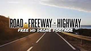 HD ROAD, FREEWAY, HIGHWAY AND CITY  - FREE HD DRONE FOOTAGE - NO COPYRIGHT