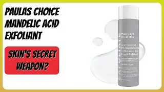 REVIEW (2026): Paulas Choice Mandelic Acid Exfoliant. Features