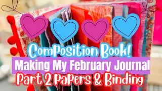 Altered Composition Book | Making my February Journal Pt 2 Creative Daily Journal