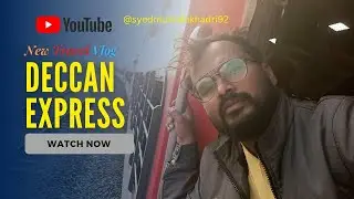 Deccan Express | New Travel Vlog | @syedmustafakhadri92 | #youtube #vlog #trending #viralvideo #fun