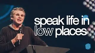 Speak Life In Low Places | Pastor Jentezen Franklin