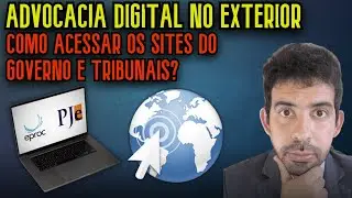 COMO ACESSAR SITES JURÍDICOS E DO GOVERNO NO EXTERIOR?
