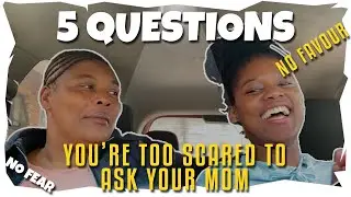 Questions You're Too Scared To Ask Your Mom