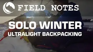 Solo WINTER Overnight Lightweight Backpacking, DCF Tarp, Cooking on Fire (Field Notes)