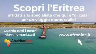 Visita l'Eritrea con AfroNine Tour