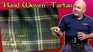 What is Hand Woven Tartan Cloth? Does It Make a Better or Cheaper Kilt?