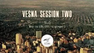 Nub feat.  L'ginger &ndash; Who Is LOL