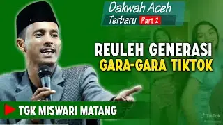 DAKWAH TERBARU‼️TGK MISWARI MATANG _ VOL 2️⃣