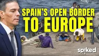 Spain&rsquo;s open-borders insanity