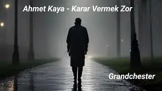 Grandchester - Karar Vermek Zor