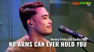 No Arms Can Ever Hold You - Nonoy Pe&ntilde;a (Live on All Radio 103.5 FM)