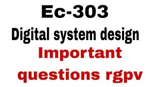 Digital system design ec(303)Important questions rgpv exam electronic engineering digital system