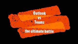 Episode #112 - Outlook vs Teams -  The ultimate battle