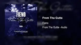 Fieno - From Tha Gutta (Audio)