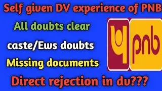 Self given DV experience of PNB || Caste/Ews related doubts || All doubts clear ||