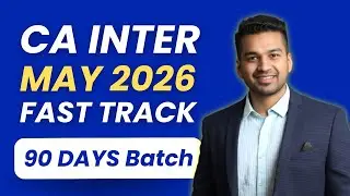 CA Inter (May 2026) Fast Track Batch ~ 90 Days me 100% | From January | Link in Description