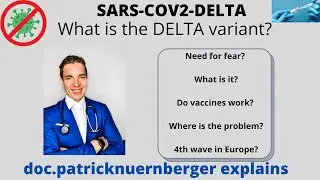 SARS-COV2-DELTA - Is the DELTA variant dangerous? Why is it different and will it hit us?
