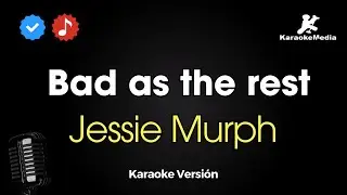 Jessie Murph - Bad as the rest (Karaoke)