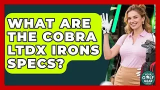 What Are The Cobra LTDx Irons Specs? - Your Golf Gear Insider