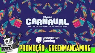 🐼👉👉Promo&ccedil;ao Fuja do Carnaval da GreenManGaming tr&aacute;s &oacute;timos jogos por um pre&ccedil;o camarada